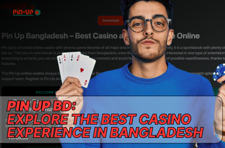 Pin Up BD: Explore the Best Casino Experience in Bangladesh