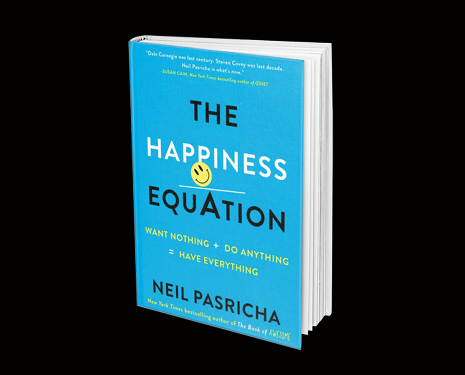 The Happiness Equation: Want Nothing + Do Anything = Have Everything