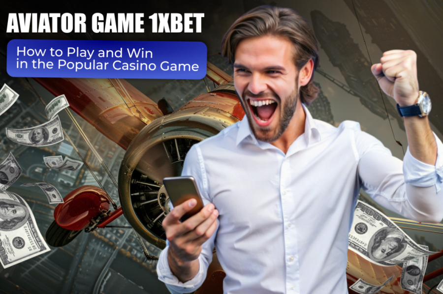 Aviator Game 1xBet: How to Play and Win in the Popular Casino Game