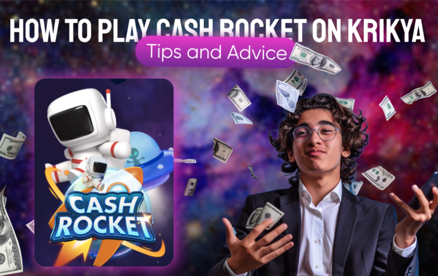 How to Play Cash Rocket on Krikya: Tips and Advice